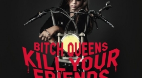 BITCH QUEENS – Kill Your Friends