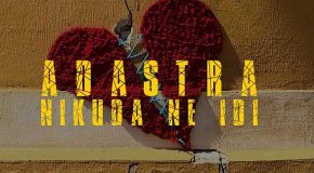 ADASTRA (ft. Čupsi) – Nikuda ne idi (Official Video)
