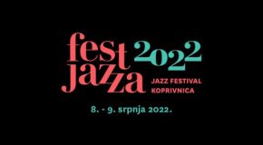 MEĐUNARODNI JAZZ FESTIVAL – FEST JAZZA – KOPRIVNICA (08.-09.07.2022.)